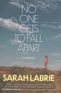 No one gets to fall apart : a memoir Book cover